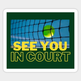 Tennis shirt - See you in court Magnet